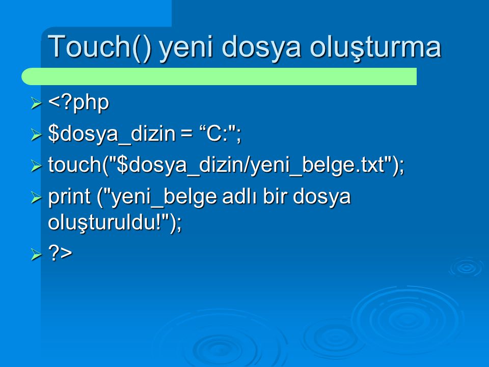 Touch() yeni dosya oluşturma