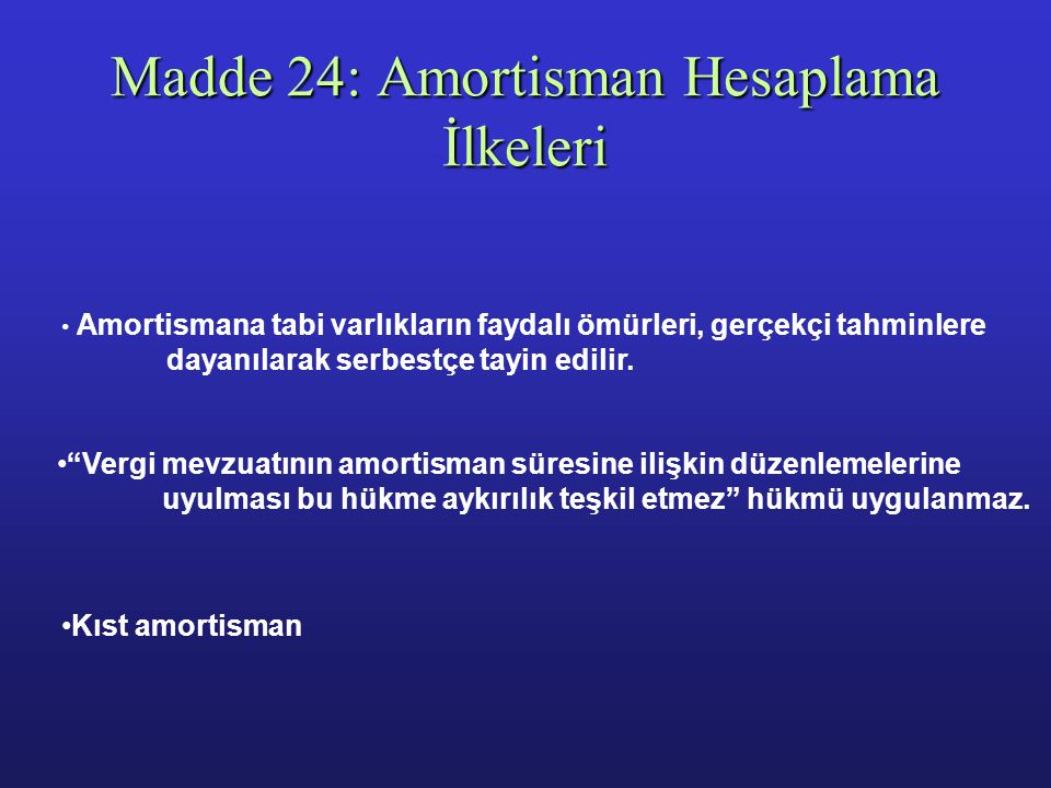 Madde 24: Amortisman Hesaplama İlkeleri