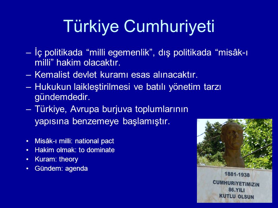 Türkiye Cumhuriyeti İç politikada milli egemenlik , dış politikada misâk-ı milli hakim olacaktır.