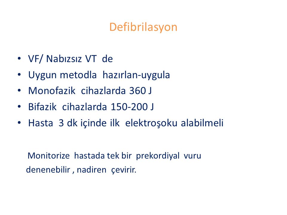Defibrilasyon VF/ Nabızsız VT de Uygun metodla hazırlan-uygula