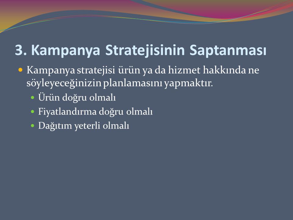 3. Kampanya Stratejisinin Saptanması