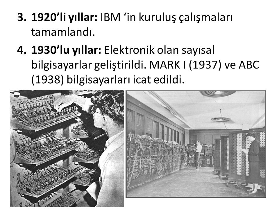 1920’li yıllar: IBM ‘in kuruluş çalışmaları tamamlandı.