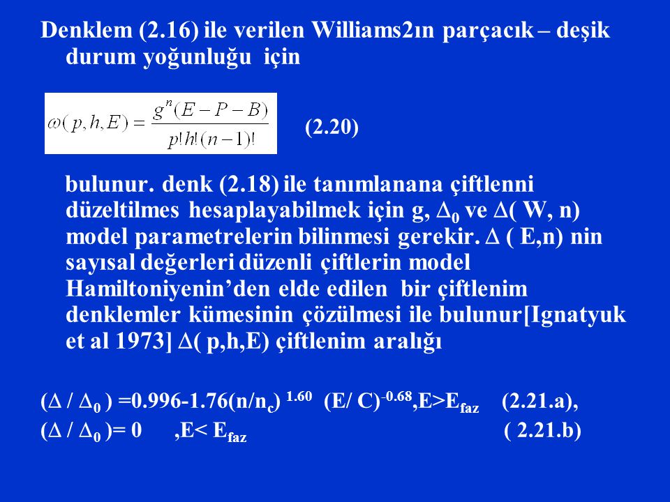 Denklem (2.16) ile verilen Williams2ın parçacık – deşik durum yoğunluğu için
