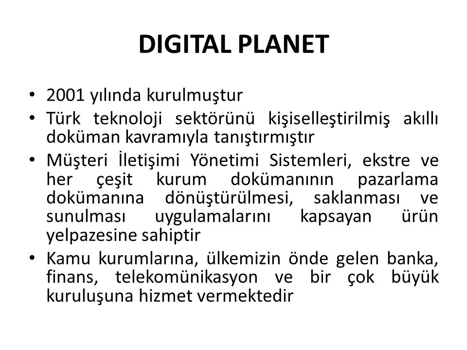 DIGITAL PLANET 2001 yılında kurulmuştur