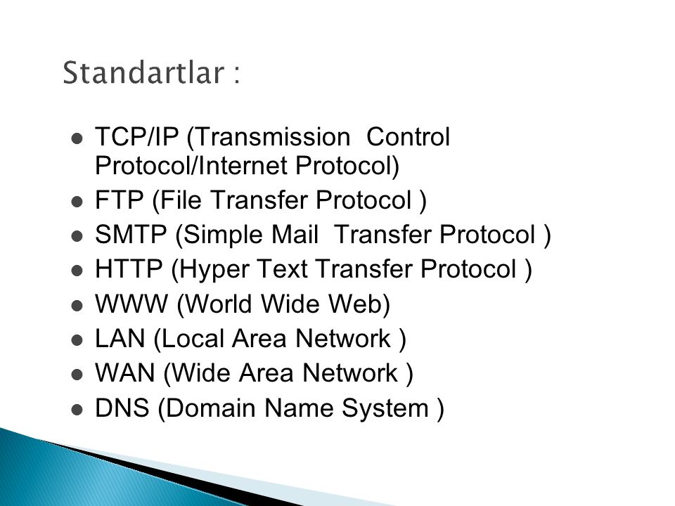 Standartlar : TCP/IP (Transmission Control Protocol/Internet Protocol)