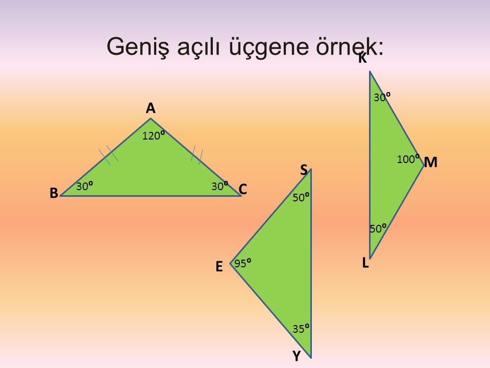 Geniş açılı üçgene örnek: