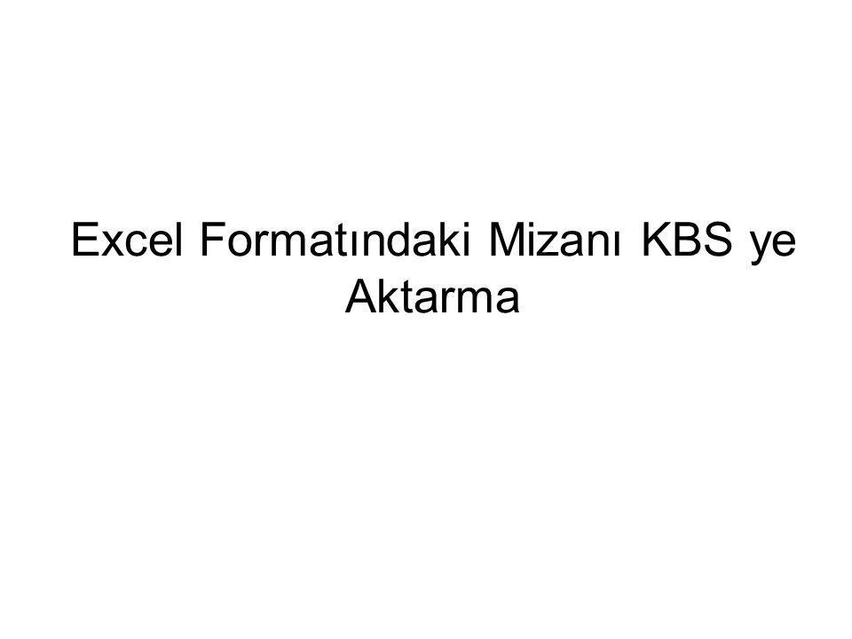 Excel Formatındaki Mizanı KBS ye Aktarma