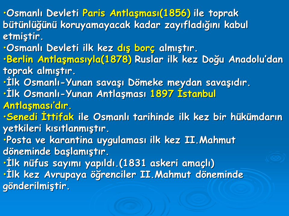 Osmanlı Devleti Paris Antlaşması(1856) ile toprak bütünlüğünü koruyamayacak kadar zayıfladığını kabul etmiştir.