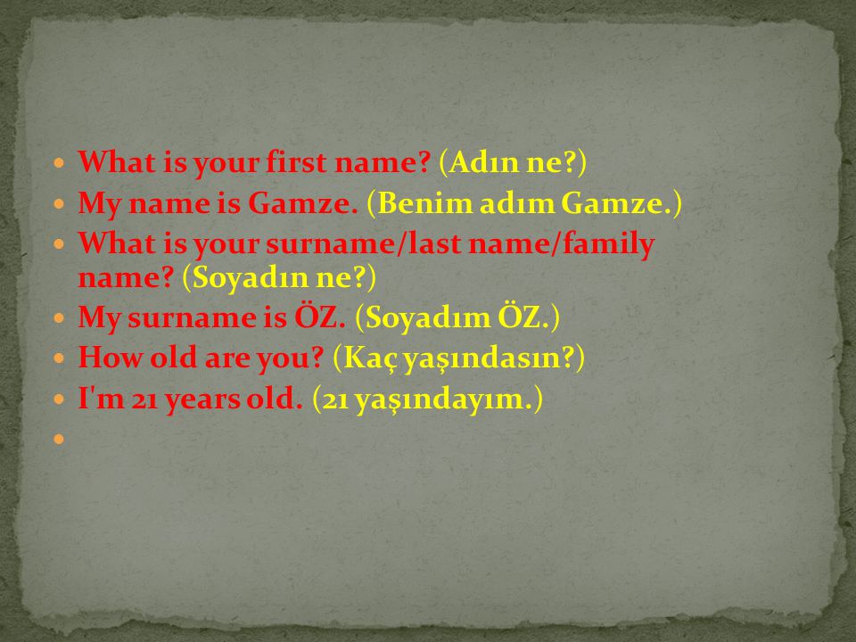 What is your first name (Adın ne )