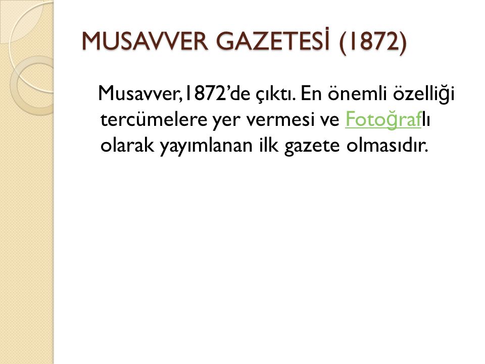 MUSAVVER GAZETESİ (1872) Musavver,1872’de çıktı.