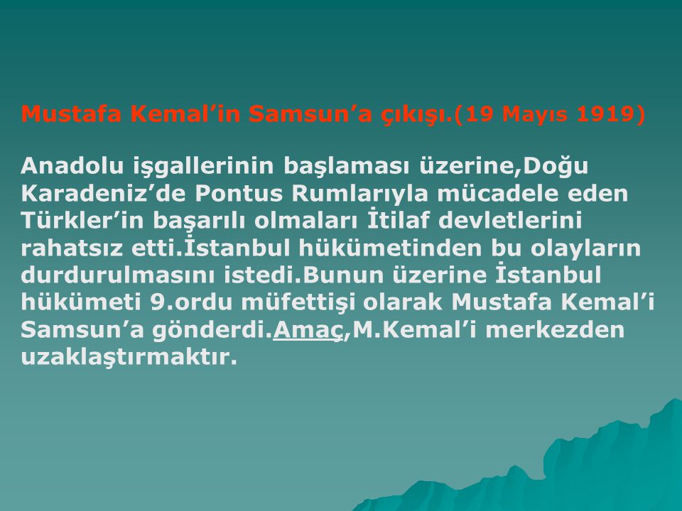 Mustafa Kemal’in Samsun’a çıkışı.(19 Mayıs 1919)