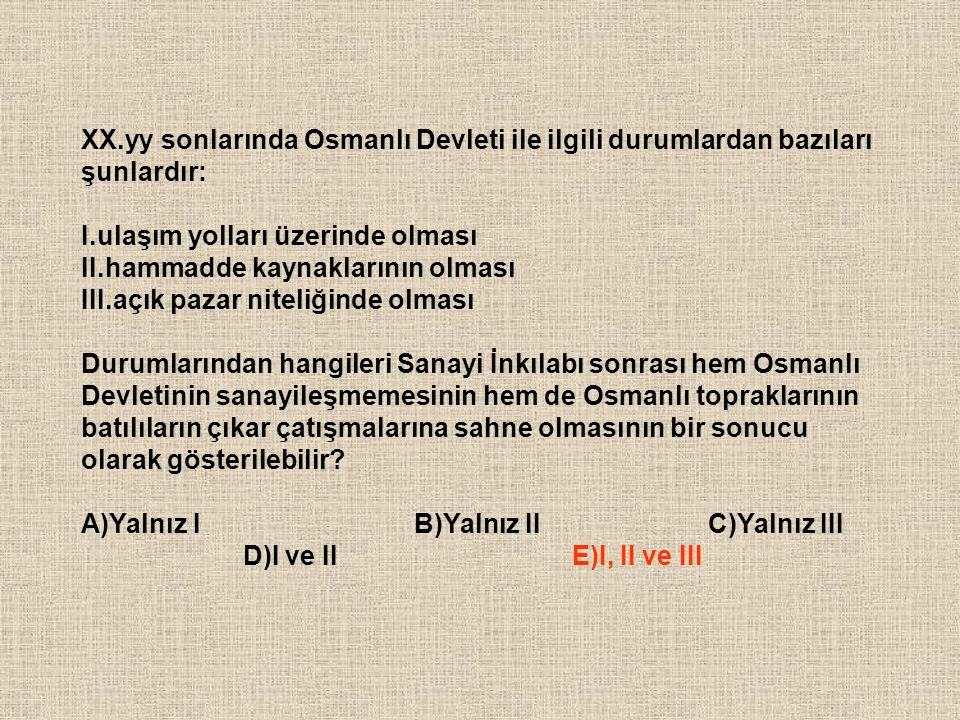 XX.yy sonlarında Osmanlı Devleti ile ilgili durumlardan bazıları şunlardır: