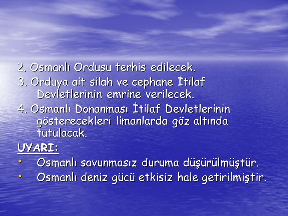 2. Osmanlı Ordusu terhis edilecek.