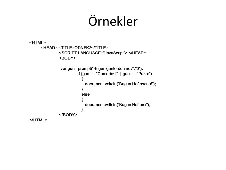 Örnekler <HTML> <HEAD> <TITLE>ORNEK2</TITLE>