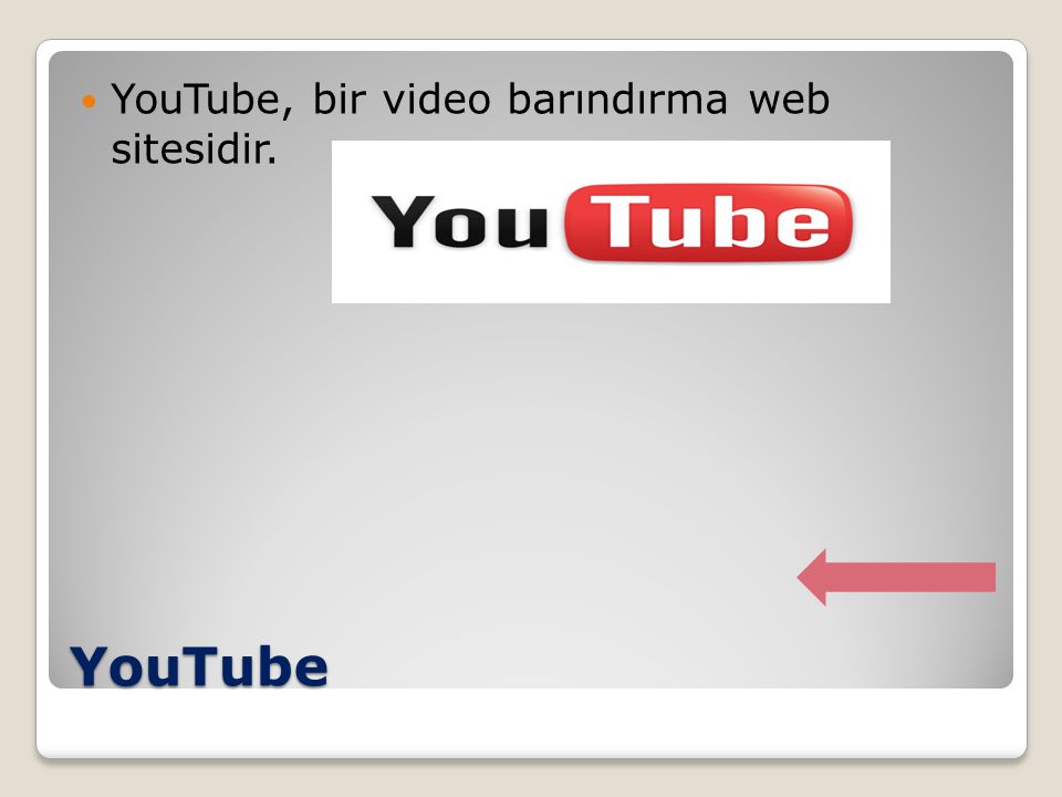 YouTube, bir video barındırma web sitesidir.