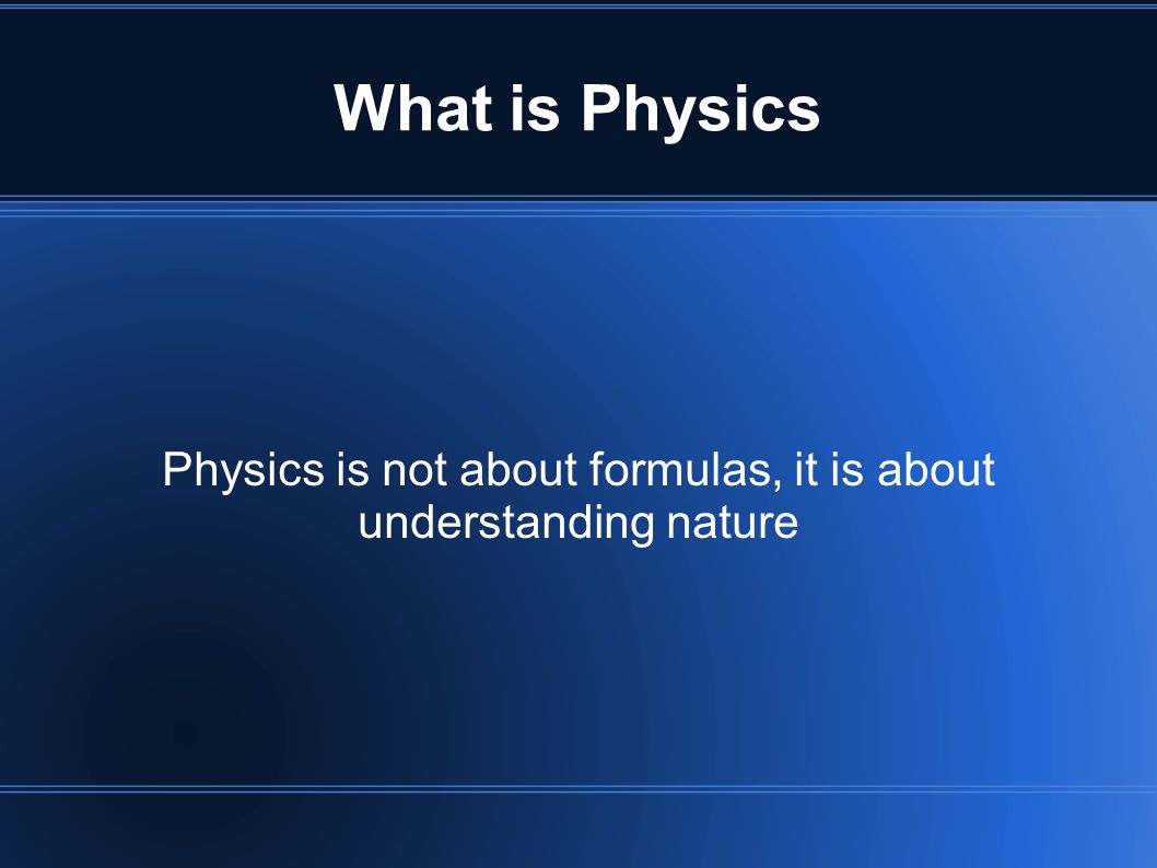 Physics is not about formulas, it is about understanding nature