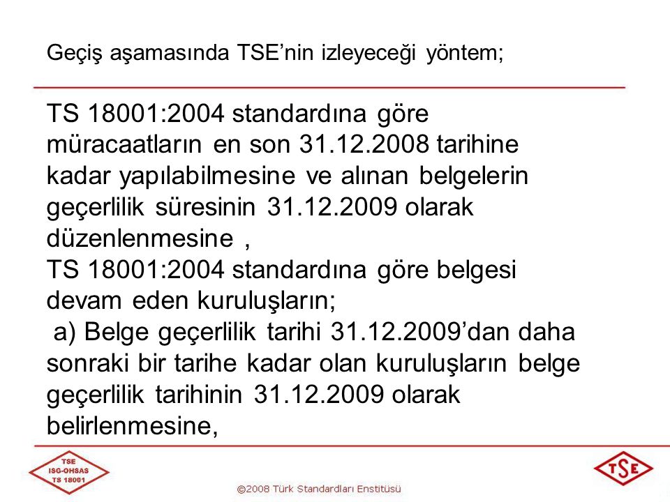 TS 18001:2004 standardına göre belgesi devam eden kuruluşların;