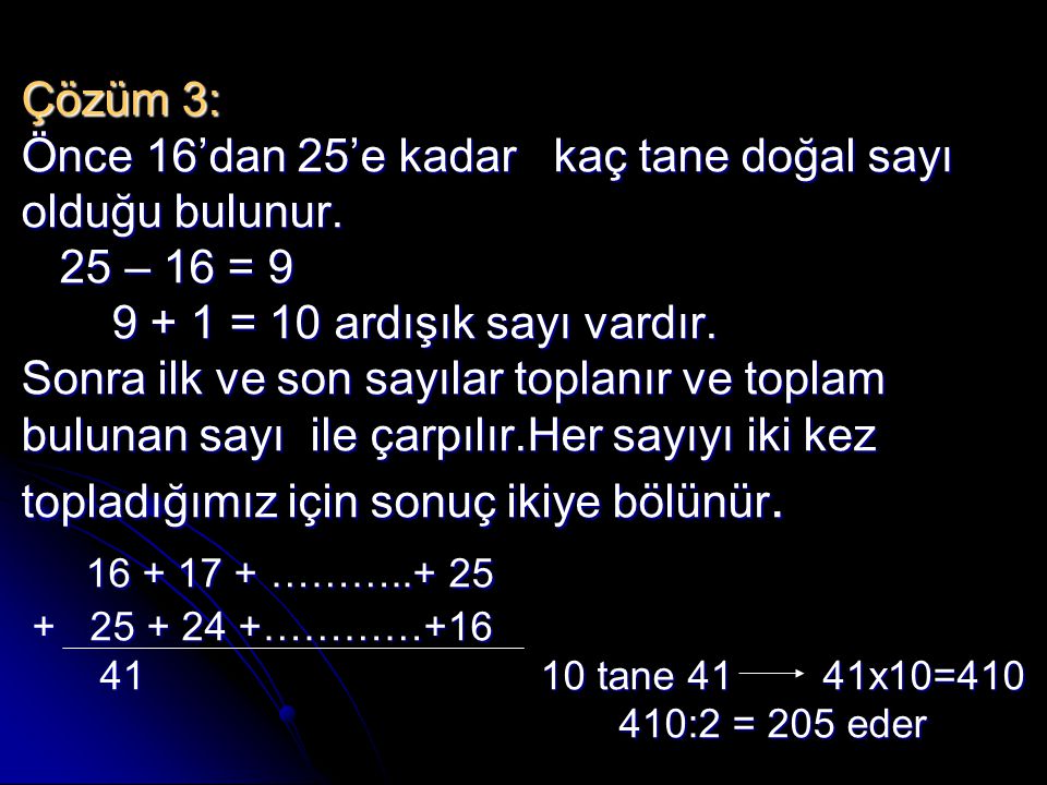 Çözüm 3: Önce 16’dan 25’e kadar kaç tane doğal sayı olduğu bulunur