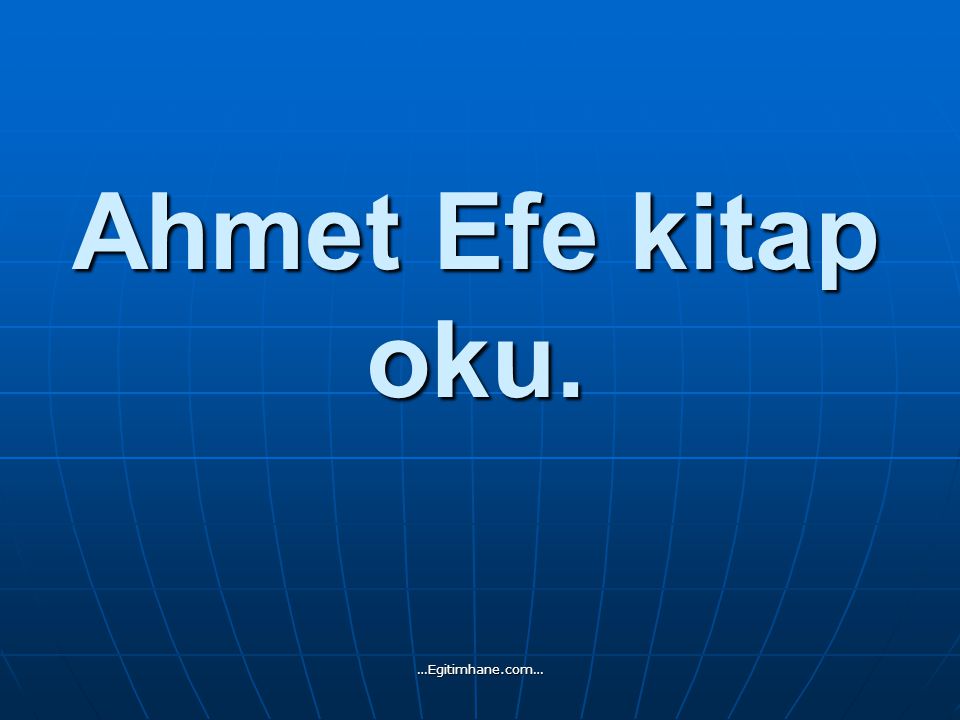 Ahmet Efe kitap oku. …Egitimhane.com…