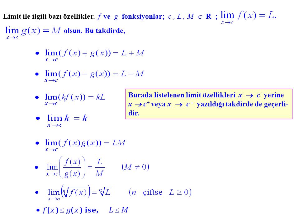 Limit ile ilgili bazı özellikler. f ve g fonksiyonlar; c , L , M  R ;