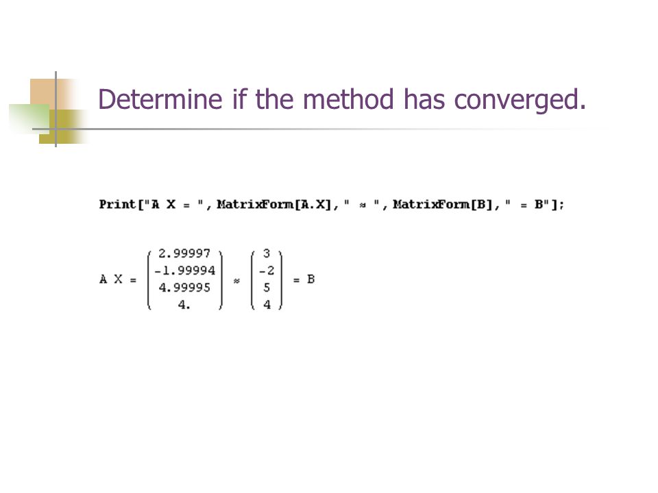 Determine if the method has converged.