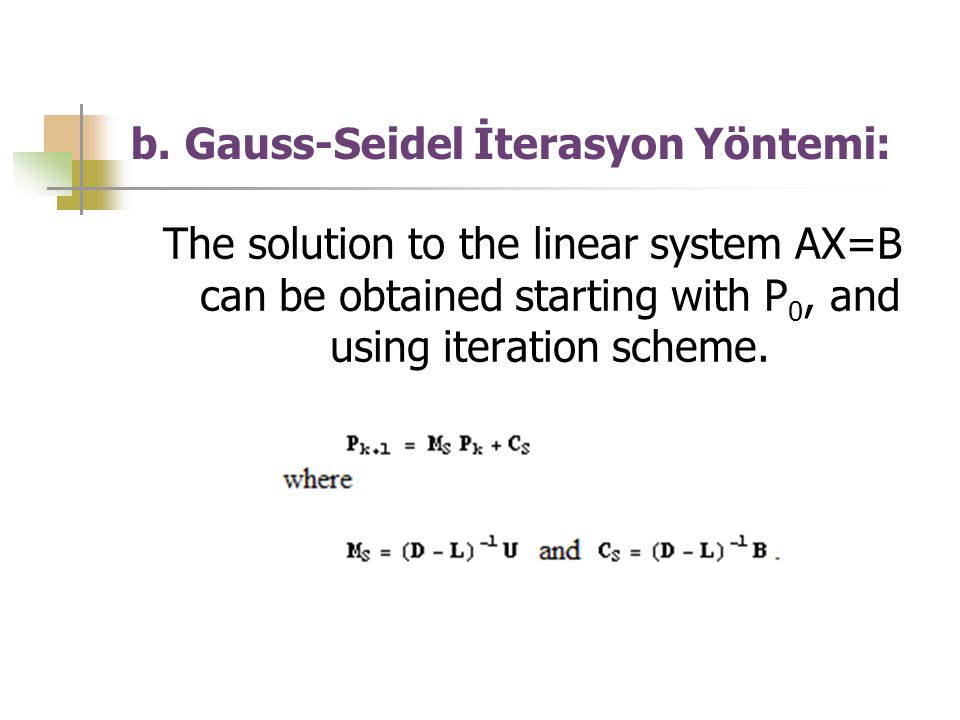 b. Gauss-Seidel İterasyon Yöntemi: