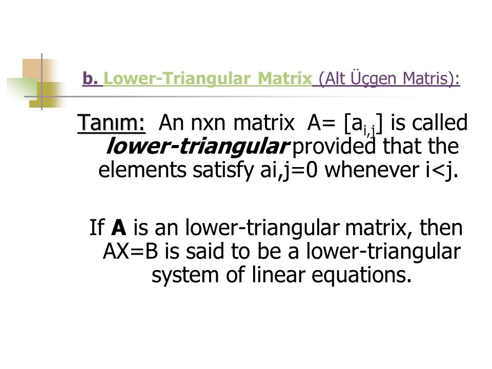 b. Lower-Triangular Matrix (Alt Üçgen Matris):