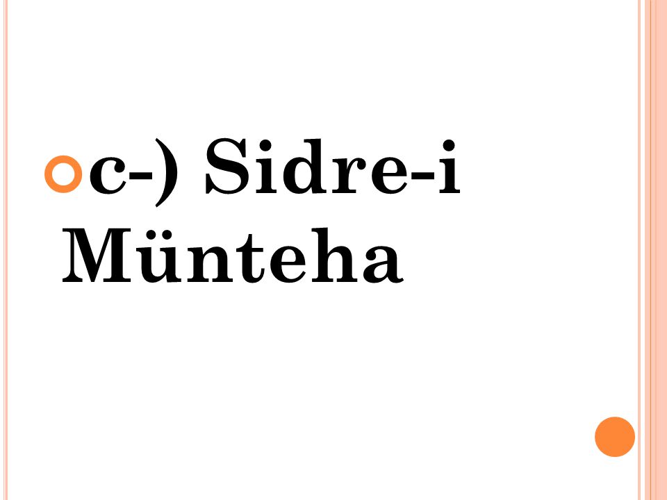 c-) Sidre-i Münteha