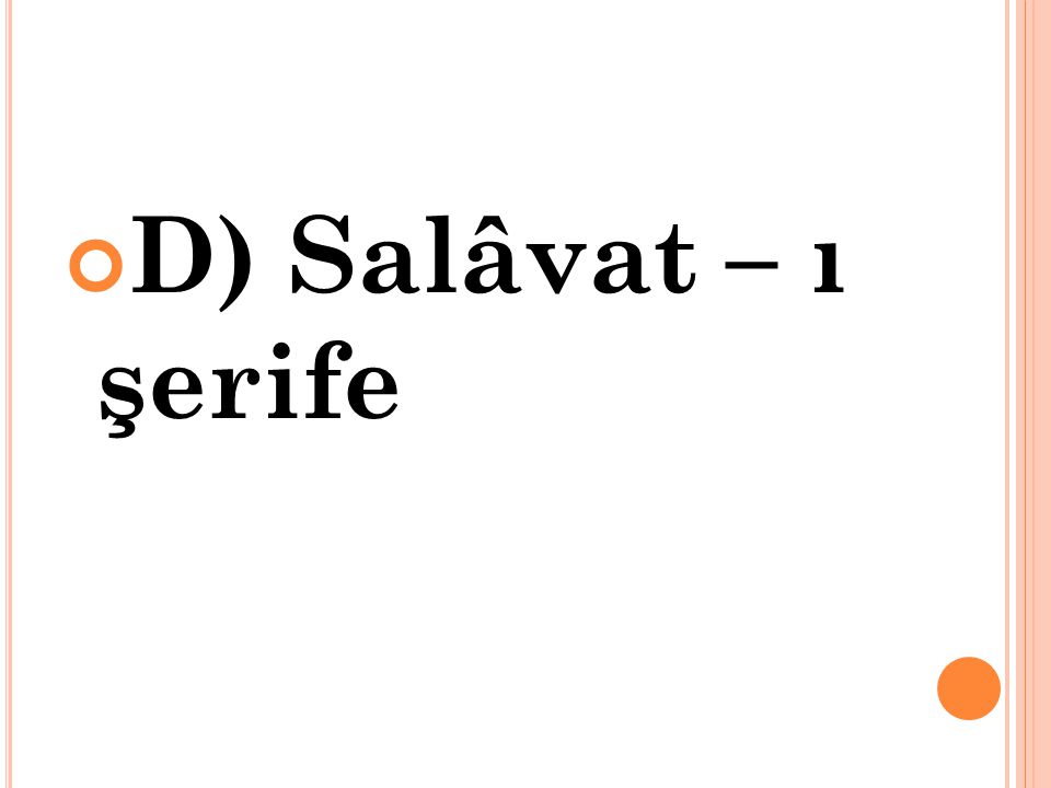 D) Salâvat – ı şerife