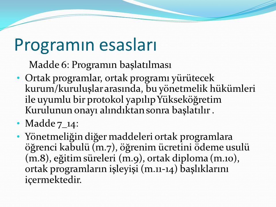 Programın esasları Madde 6: Programın başlatılması