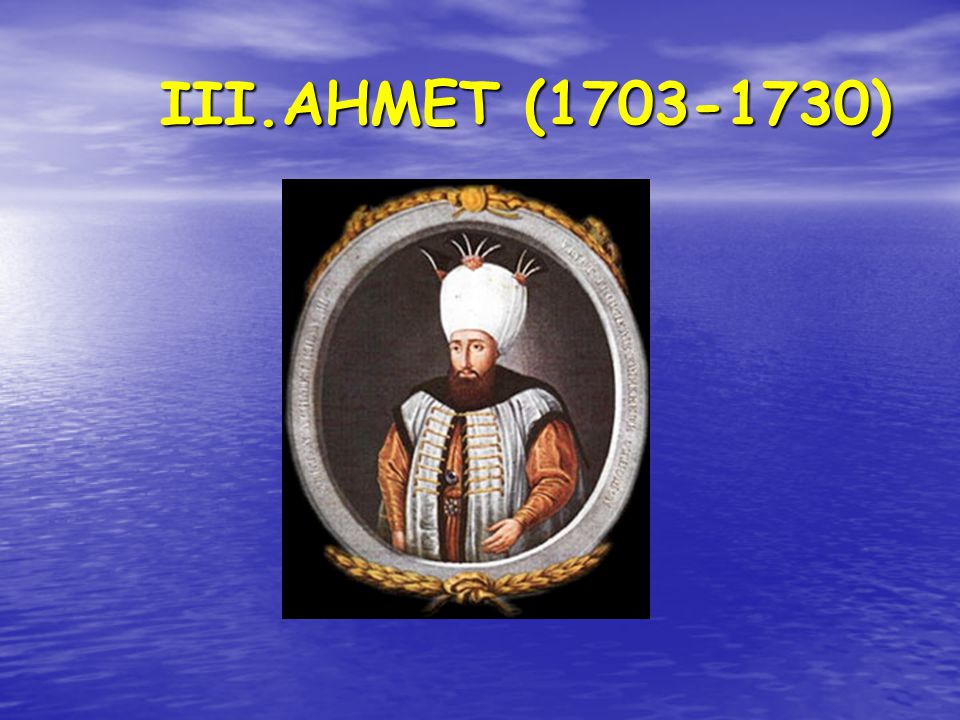 III.AHMET ( )