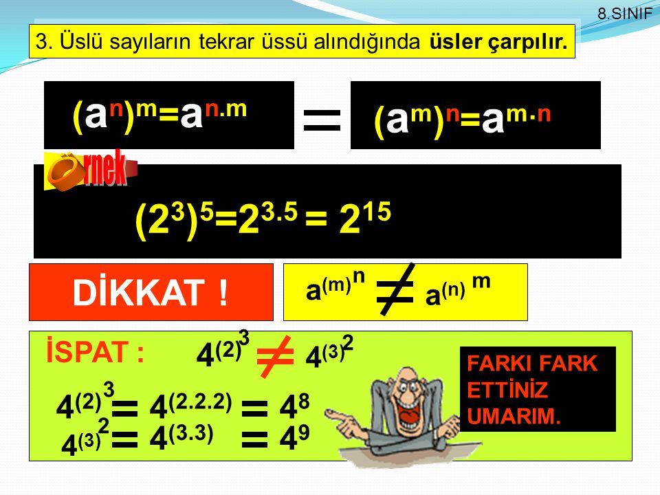 (23)5=23.5 = 215 (an)m=an.m (am)n=am.n DİKKAT ! rnek Ö 4(2) 4(2)