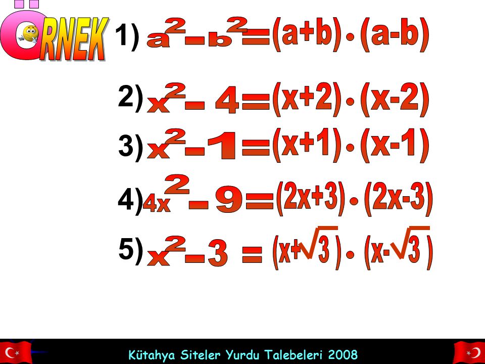Ö 1) 2) 3) 4) 5) RNEK a 2 b 2 (a+b) (a-b) = - x 2 (x+2) (x-2) 4 = - x