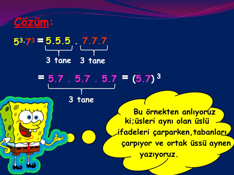 Çözüm: = = (5.7) 3 53⋅73 = tane 3 tane