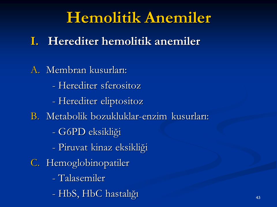 Hemolitik Anemiler Herediter hemolitik anemiler Membran kusurları: