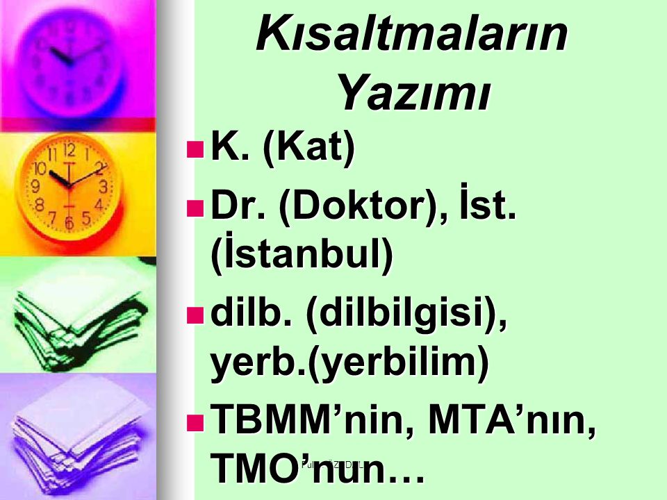 Kısaltmaların Yazımı K. (Kat) Dr. (Doktor), İst. (İstanbul)