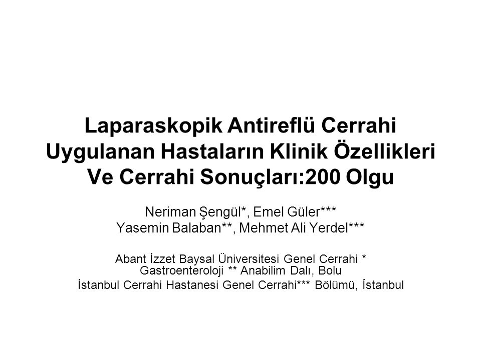 Laparaskopik Antireflü Cerrahi Uygulanan Hastaların Klinik Özellikleri Ve Cerrahi Sonuçları:200 Olgu