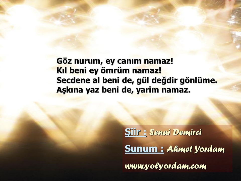 Şiir : Senai Demirci Sunum : Ahmet Yordam