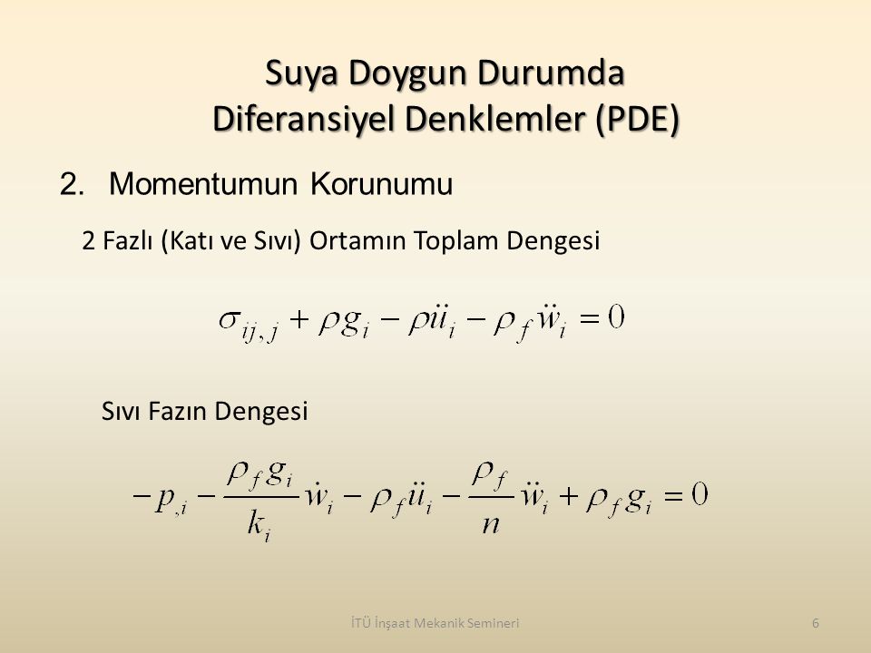 Suya Doygun Durumda Diferansiyel Denklemler (PDE)