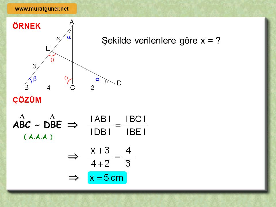    Şekilde verilenlere göre x = ABC  DBE ÖRNEK ÇÖZÜM   A E D B