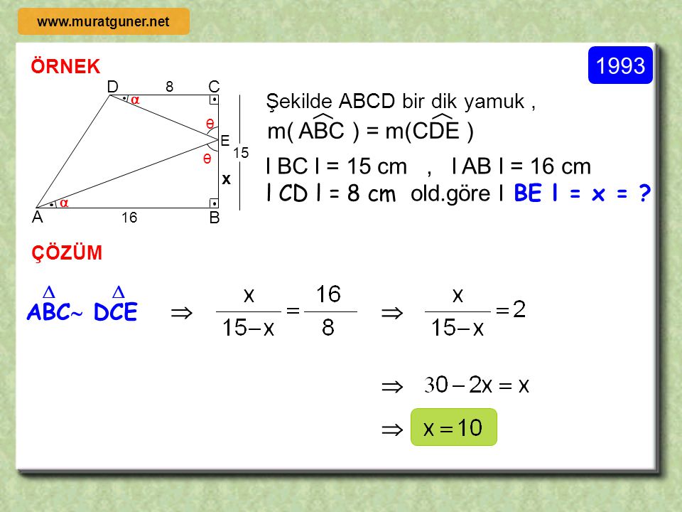 l BC l = 15 cm , l AB l = 16 cm l CD l = 8 cm old.göre l BE l = x =