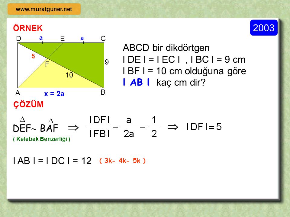   2003 ABCD bir dikdörtgen l DE l = l EC l , l BC l = 9 cm