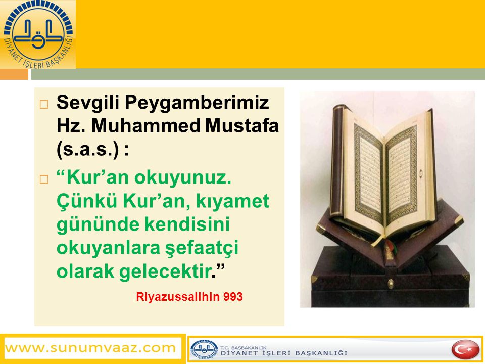 Sevgili Peygamberimiz Hz. Muhammed Mustafa (s.a.s.) :