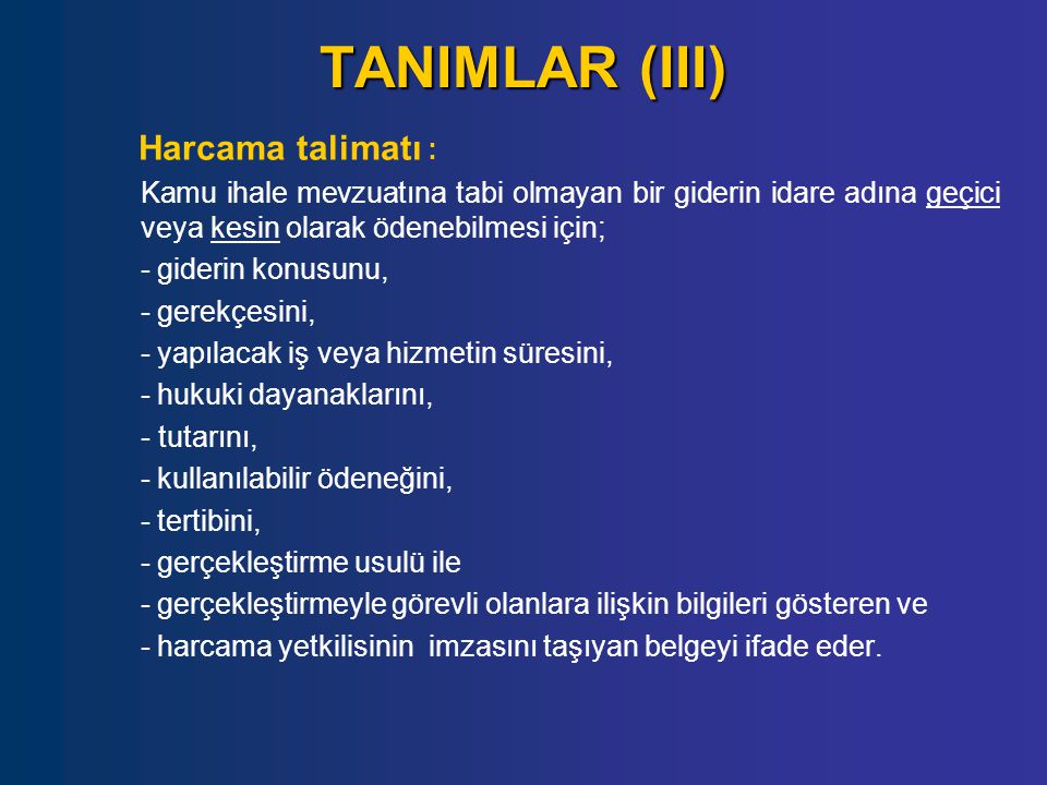 TANIMLAR (III) Harcama talimatı :