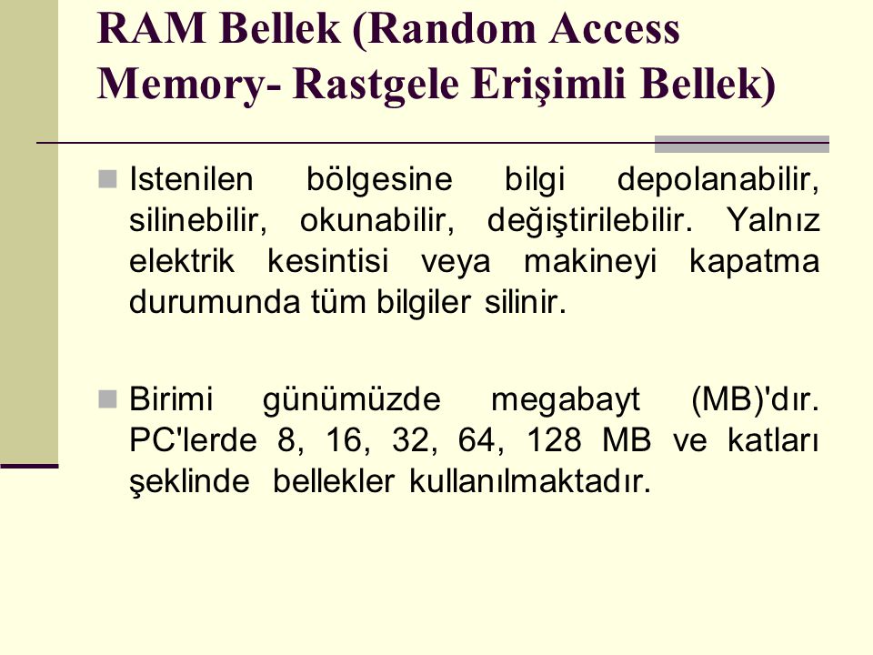 RAM Bellek (Random Access Memory- Rastgele Erişimli Bellek)