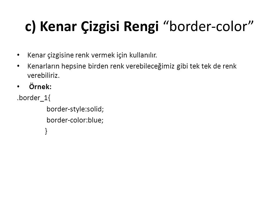 c) Kenar Çizgisi Rengi border-color