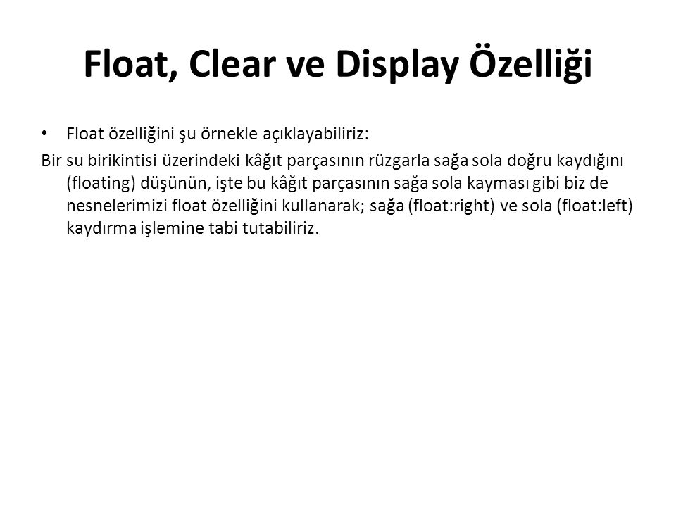 Float, Clear ve Display Özelliği
