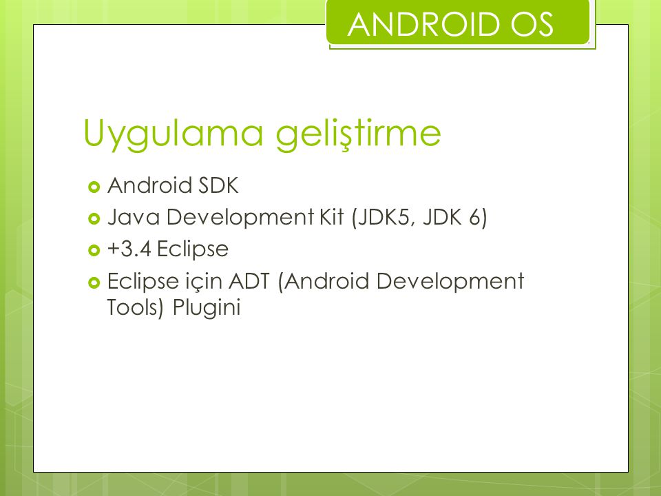 Uygulama geliştirme ANDROID OS Android SDK