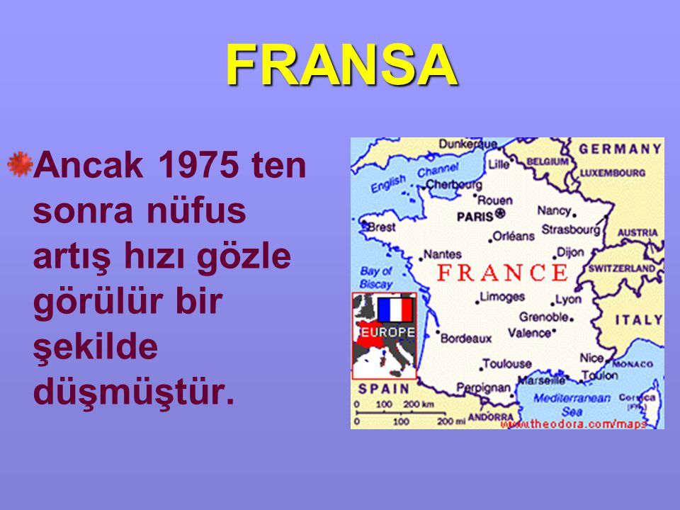FRANSA Ancak 1975 ten sonra nüfus artış hızı gözle görülür bir şekilde düşmüştür.