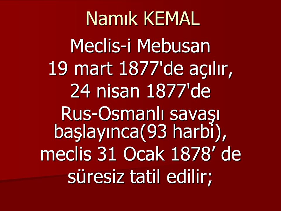 Rus-Osmanlı savaşı başlayınca(93 harbi),
